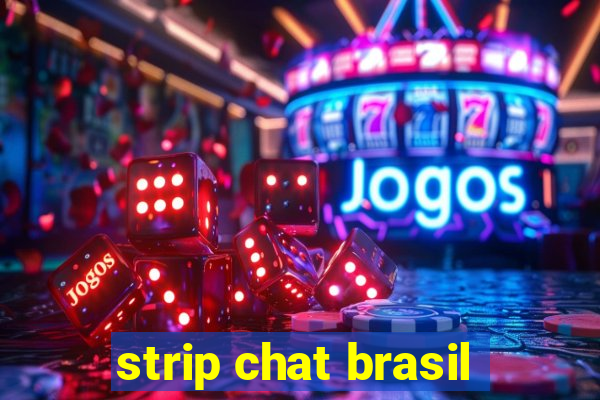 strip chat brasil